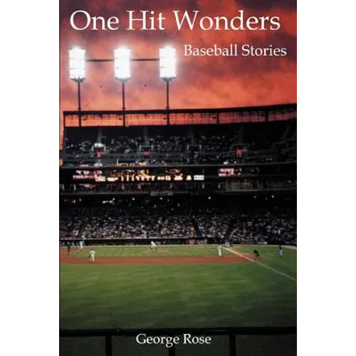 One Hit Wonders: Baseball Stories - Paperback