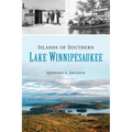 Islands of Southern Lake Winnipesaukee - Paperback
