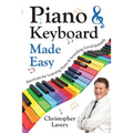 Piano & Keyboard Made Easy: Shortcuts For Learning Piano & Sounding Good Instantly - Paperback