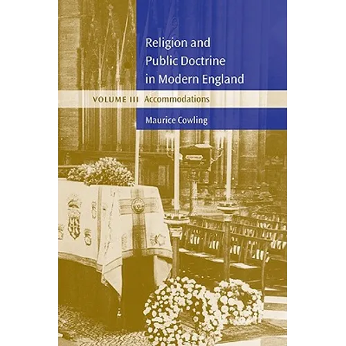 Religion and Public Doctrine in Modern England: Volume 3, Accommodations - Paperback