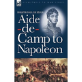 Aide-de-Camp to Napoleon - Hardcover
