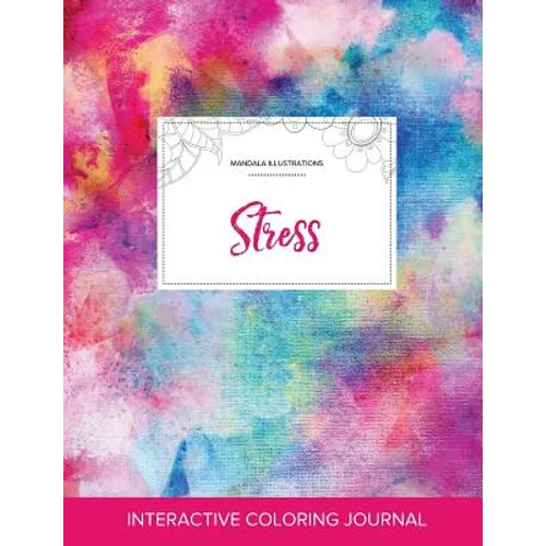 Adult Coloring Journal: Stress (Mandala Illustrations, Rainbow Canvas) - Paperback