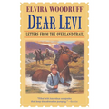 Dear Levi: Letters from the Overland Trail: Letters from the Overland Trail - Paperback