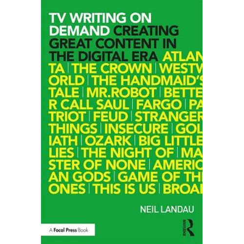 TV Writing on Demand: Creating Great Content in the Digital Era - Paperback