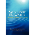 Sunlight on Water: A Guide to Soul-full Living - Paperback