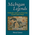 Michigan Legends: Folktales and Lore from the Great Lakes State - Paperback