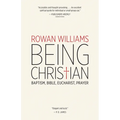Being Christian: Baptism, Bible, Eucharist, Prayer - Paperback