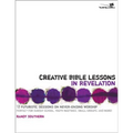 Creative Bible Lessons in Revelation: 12 Futuristic Sessions on Never-Ending Worship - Paperback