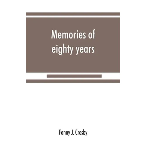 Memories of eighty years - Paperback