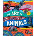 The Art in Animals: A Numbers and Words Treasury - Hardcover