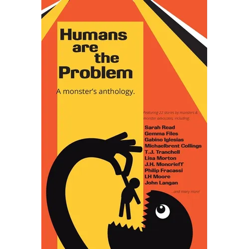 Humans are the Problem: A Monster's Anthology - Paperback