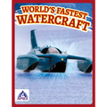 World's Fastest Watercraft - Library Binding