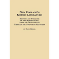 New England's Gothic Literature History and Folklore of the Supernatural from the Seventeenth Through the Twentieth Centuries - Paperback