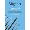Mightier Than the Sword: Civilian Control of the Military and the Revitalization of Democracy - Hardcover
