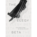 The Elegy Beta: And Other Poems - Hardcover