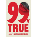 99% True: Almost a National Bestseller - Paperback
