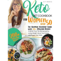 keto Diet CookBook for Women After 50: The Ultimate Ketogenic Guide with 200 Amazing Recipes to Better Face the Menopause by Losing Weight, Boost Your - Hardcover