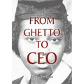 From Ghetto to CEO - Paperback
