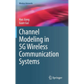 Channel Modeling in 5g Wireless Communication Systems - Hardcover
