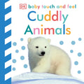 Baby Touch and Feel Cuddly Animals: An Interactive Snuggly Board Book - Board Book