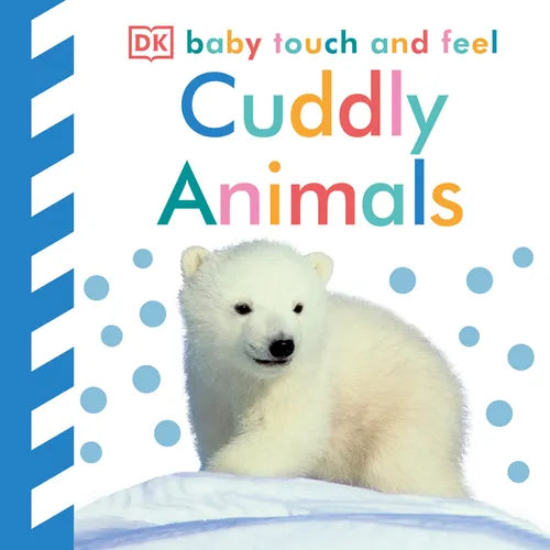 Baby Touch and Feel Cuddly Animals: An Interactive Snuggly Board Book - Board Book