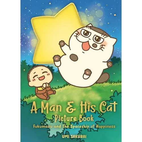 A Man and His Cat Picture Book: Fukumaru and the Spaceship of Happiness - Hardcover
