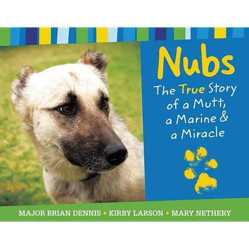 Nubs: The True Story of a Mutt, a Marine & a Miracle - Hardcover