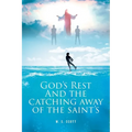 God's Rest and the Catching Away of the Saint's - Paperback