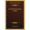 Grenfell Of Labrador (1908) - Paperback