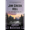 Jim Creek Hill: A Marley Dearcorn Novel - Paperback