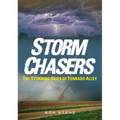 Storm Chasers: The Stunning Skies of Tornado Alley - Paperback