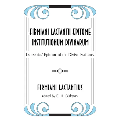 Firmiani Lactantii Epitome Institutionum Divinarum - Paperback