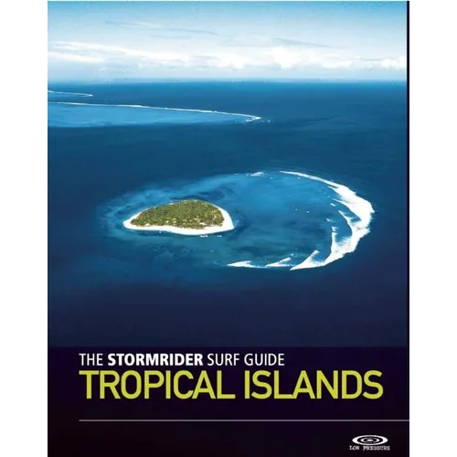 The Stormrider Surf Guide: Tropical Islands - Paperback