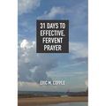 31 Days to Effective, Fervent Prayer - Paperback
