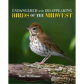 Endangered and Disappearing Birds of the Midwest - Hardcover