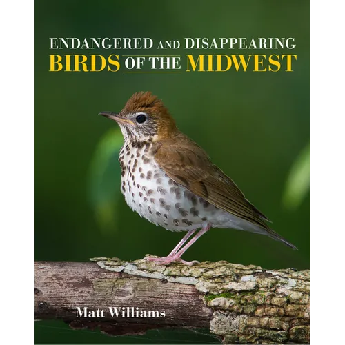 Endangered and Disappearing Birds of the Midwest - Hardcover