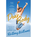 Dear Body: What I Lost, What I Gained, and What I Learned Along the Way - Hardcover