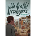 We Are Not Strangers: A Graphic Novel - Hardcover