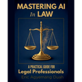 Mastering AI in Law: A Practical Guide for Legal Professionals - Paperback