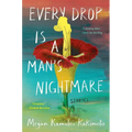 Every Drop Is a Man's Nightmare - Hardcover