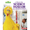 A Trip to the Science Museum with Sesame Street (R) - Paperback