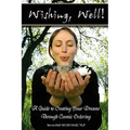 'Wishing, well!' A Guide to Creating Your Dreams Through Cosmic Ordering - Paperback