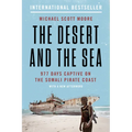The Desert and the Sea: 977 Days Captive on the Somali Pirate Coast - Paperback