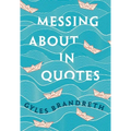 Messing about in Quotes: A Little Oxford Dictionary of Humorous Quotations - Hardcover
