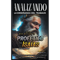 Analizando la Enseñanza del Trabajo en el Libro Profético de Isaías - Paperback