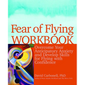 Fear of Flying Workbook: Overcome Your Anticipatory Anxiety and Develop Skills for Flying with Confidence - Paperback