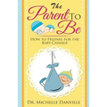 Parenting: The Parent to Be - Paperback