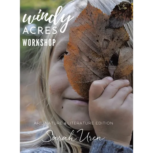 Windy Acres Workshop: Art, Nature & Literature Edition - Hardcover