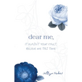 Dear Me, It was not your fault; believe me this time - Paperback