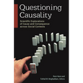 Questioning Causality: Scientific Explorations of Cause and Consequence Across Social Contexts - Hardcover
